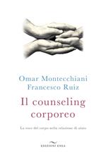 Il counseling corporeo. La voce del corpo nella relazione di aiuto