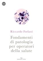 Fondamenti di patologia per operatori della salute. Con audiocorso