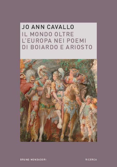 Il mondo oltre l'Europa nei poemi di Boiardo e Ariosto - Jo Ann Cavallo - copertina