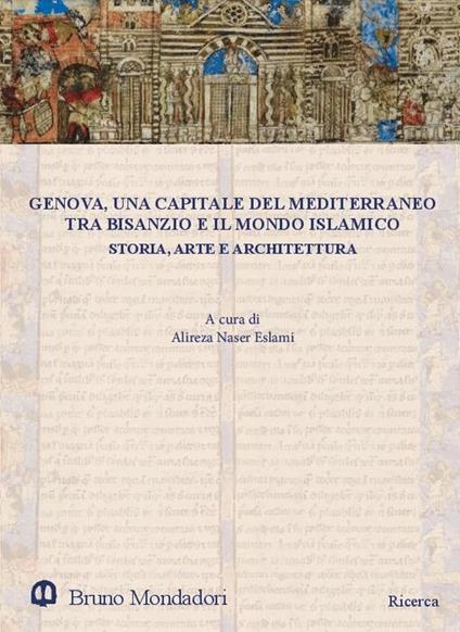 Genova, una capitale del Mediterraneo tra Bisanzio e il mondo islamico. Storia, arte e architettura. Atti del Convegno internazionale (Genova, 26-27 maggio 2016). Ediz. a colori - copertina