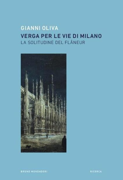 Verga per le vie di Milano. La solitudine del flâneur - Gianni Oliva - copertina