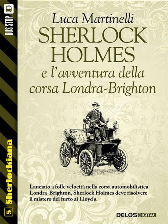 Sherlock Holmes e l'avventura della corsa Londra-Brighton - Luca Martinelli - ebook