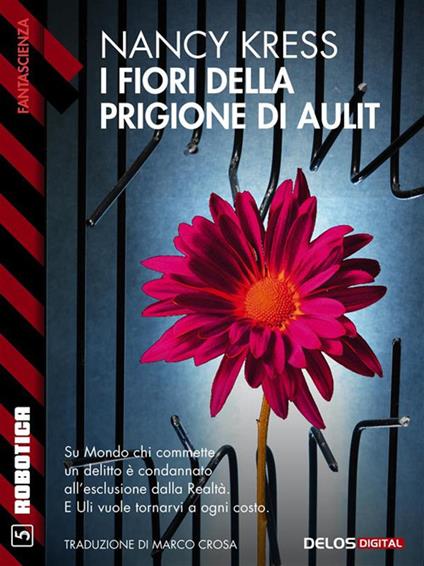 I fiori della prigione di Aulit - Nancy Kress - ebook