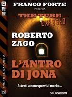 L' antro di Jona. The tube. Exposed