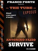 Survive. The tube. Exposed
