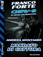 Mandato di cattura. Chew-9