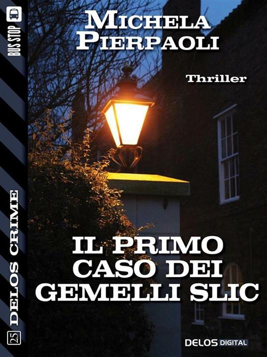 Il primo caso dei gemelli Slic - Michela Pierpaoli - ebook