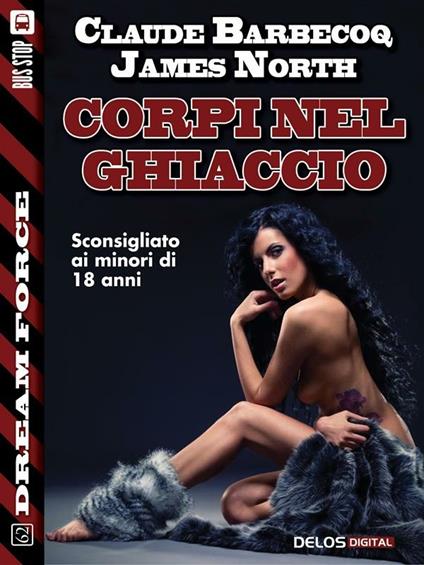 Corpi nel ghiaccio - Claude Barbecoq,James North - ebook