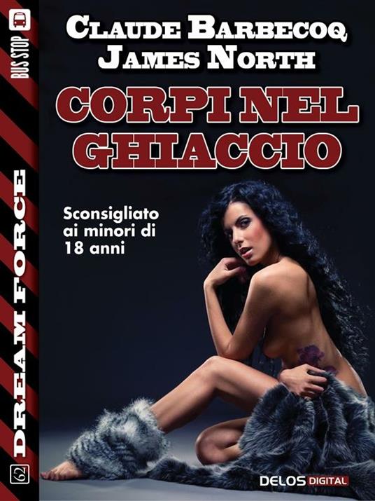 Corpi nel ghiaccio - Claude Barbecoq,James North - ebook