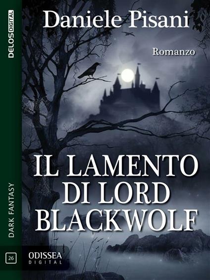 Il lamento di Lord Blackwolf - Daniele Pisani - ebook