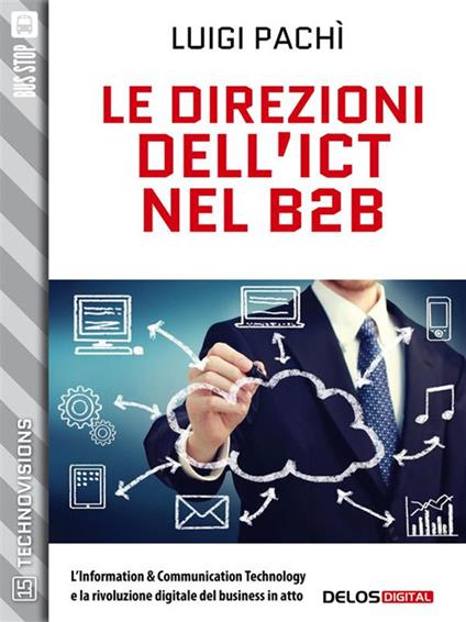 Le direzioni dell'ICT nel B2B - Luigi Pachì - ebook