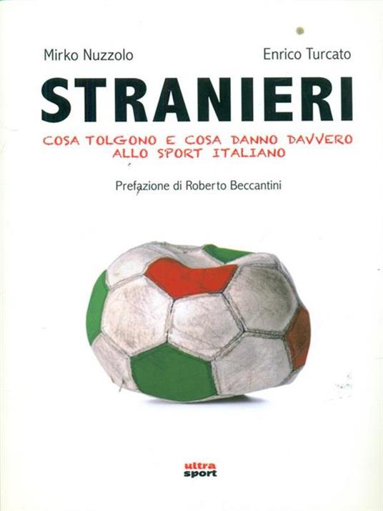 Stranieri. Cosa tolgono e cosa danno davvero allo sport italiano - Mirko Nuzzolo,Enrico Turcato - 2