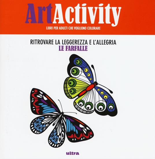 Art activity. Ritrovare la leggerezza e l'allegria. Le farfalle - copertina