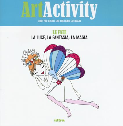 Art activity. Le fate. La luce, la fantasia, la magia - copertina