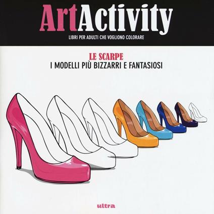 Art activity. Scarpe. I modelli più bizzarri e fantasiosi - copertina