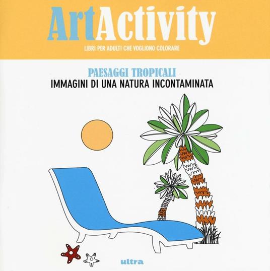 Art activity. Paesaggi tropicali. Immagini di una natura incontaminata - copertina