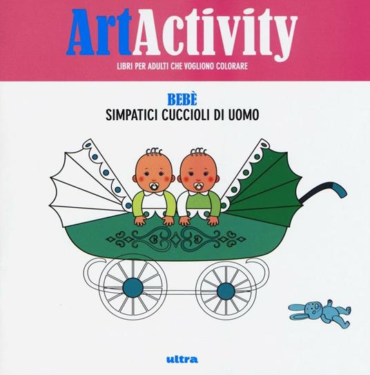 Art activity. Bebè. Simpatici cuccioli di uomo - copertina