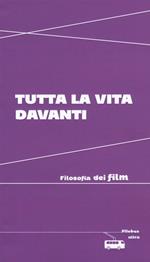 Tutta la vita davanti. Filosofia dei film