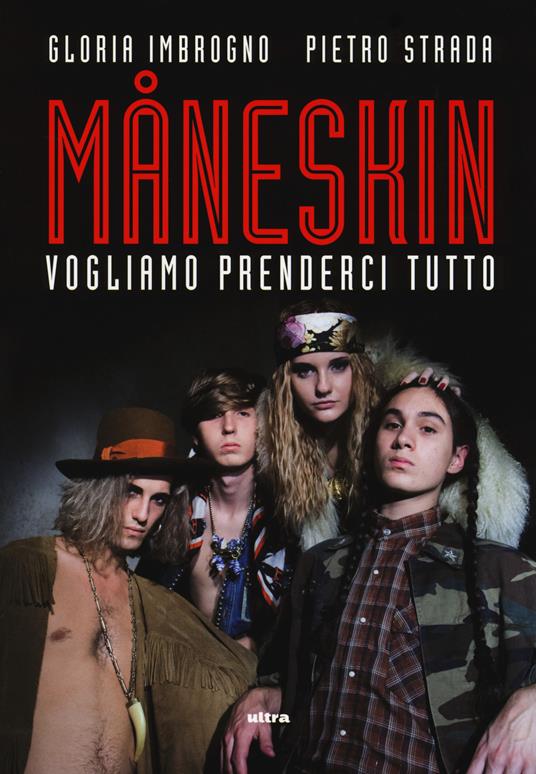 Måneskin. Vogliamo prenderci tutto - Gloria Imbrogno,Pietro Strada - copertina