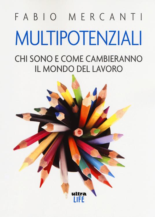 Multipotenziali. Chi sono e come cambieranno il mondo - Fabio Mercanti - copertina