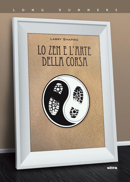 Lo zen e l'arte della corsa - Larry Shapiro - copertina