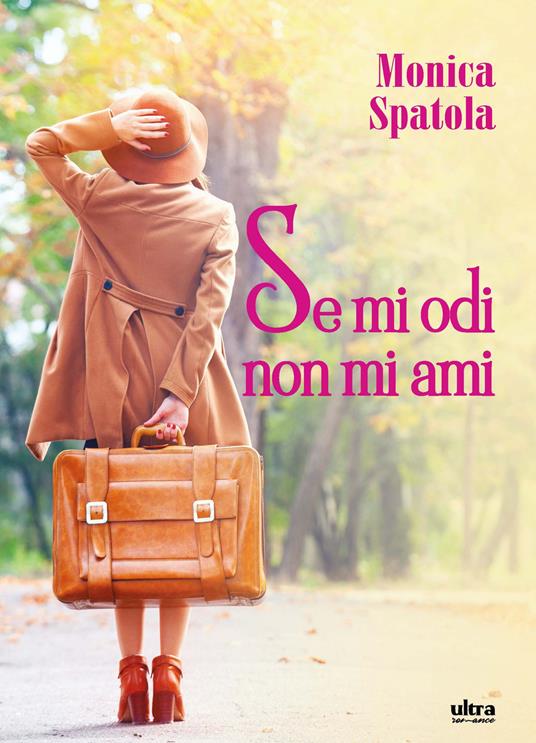 Se mi odi non mi ami - Monica Spatola - copertina