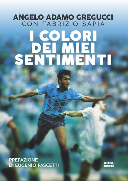 I colori dei miei sentimenti - Angelo Adamo Gregucci,Fabrizio Sapia - copertina