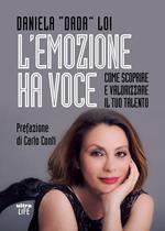 L'emozione ha voce. Come scoprire e valorizzare il tuo talento