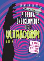 Piccola enciclopedia degli ultracorpi. Vol. 2: I B-movies americani degli anni Sessanta