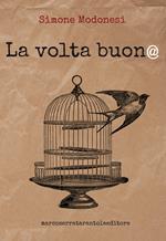 La volta buon@