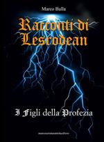 Racconti di Lesrodean. I figli della Profezia