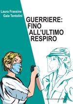 Guerriere: fino all'ultimo respiro