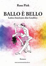 Ballo è bello. Latino-Americano alias Caraibico