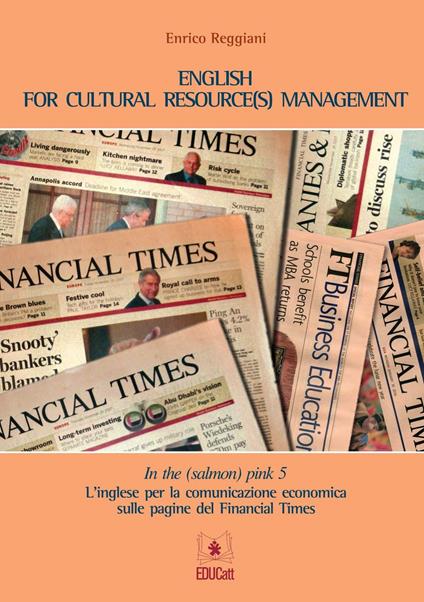 In the (salmon) pink. L'inglese per la comunicazione economica sulle pagine del «Financial Times». Ediz. italiana e inglese. Vol. 5 - Enrico Reggiani - copertina