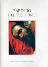 Baronio e le sue fonti. Atti del Convegno internazionale di studi (Sora, 10-13 ottobre 2007). Ediz. multilingue - copertina