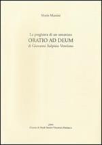 La preghiera di un umanista. «Oratio ad deum» di Giovanni Sulpizio Verolano. Testo latino a fronte