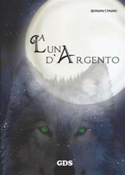 La luna d'argento - Giordana Ungaro - ebook