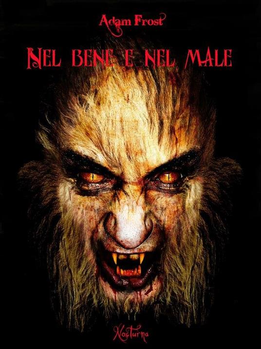 Nel bene e nel male - Adam Frost - ebook