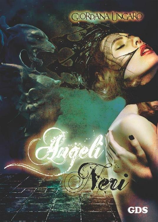 Angeli neri - Giordana Ungaro - ebook