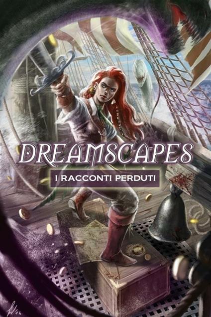 Dreamscapes. I racconti perduti. Vol. 2 - Fabio Porfidia - ebook