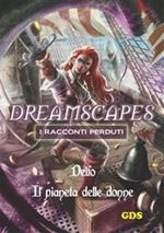 Il pianeta delle donne. Dreamscapes. I racconti perduti. Vol. 19