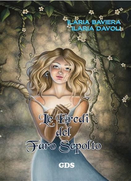 Le eredi del faro sepolto - Ilaria Baviera,Ilaria Davoli - ebook