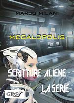 Megalopolis. Scritture aliene