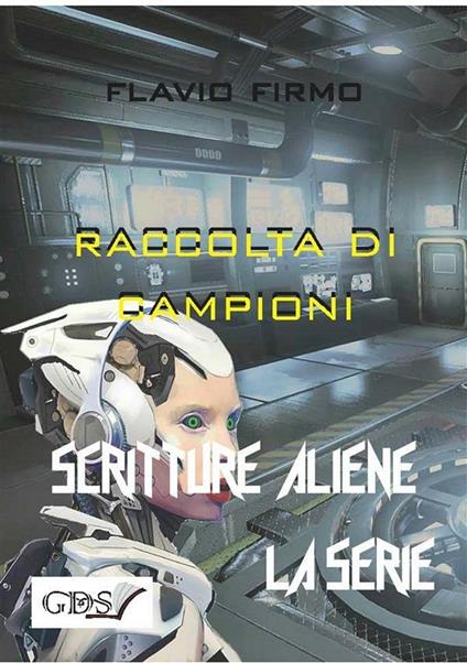 Raccolta di campioni. Scritture aliene - Flavio Firmo - ebook