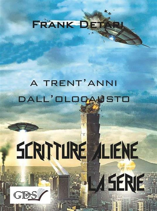 A trent'anni dall'olocausto. Scritture aliene - Frank Detari - ebook