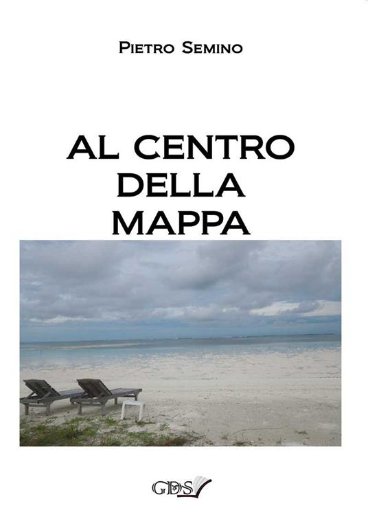 Al centro della mappa - Pietro Semino - copertina