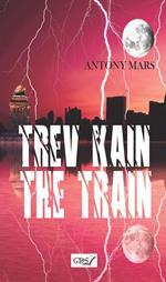 Trev Kain. The train