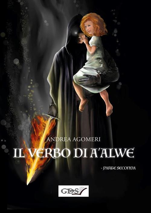 Il verbo di A'Alwe. Vol. 2 - Andrea Agomeri - copertina