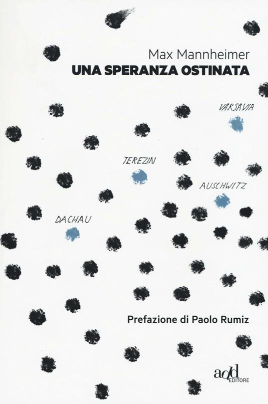 Una speranza ostinata. Terezin, Auschwitz, Varsavia, Dachau - Max Mannheimer - copertina