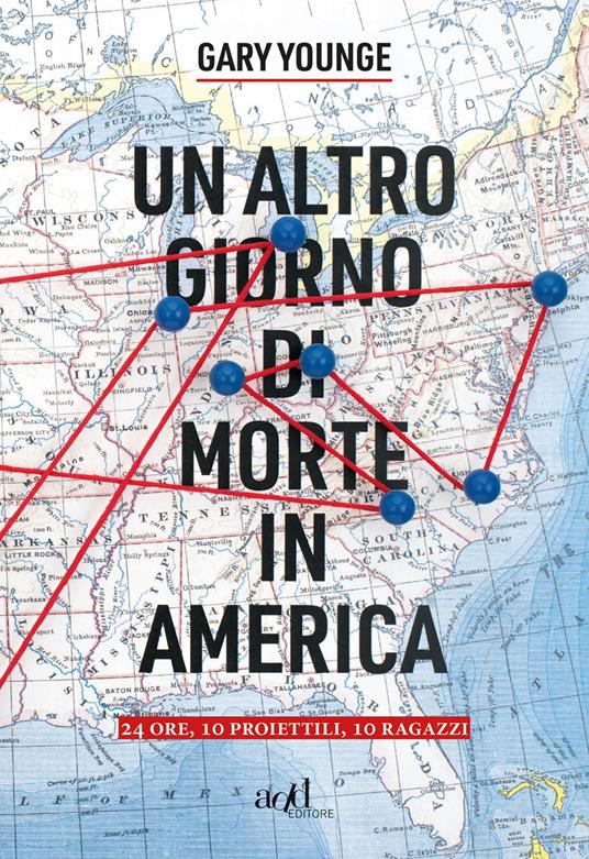 Un altro giorno di morte in America. 24 ore, 10 proiettili, 10 ragazzi - Gary Younge - copertina